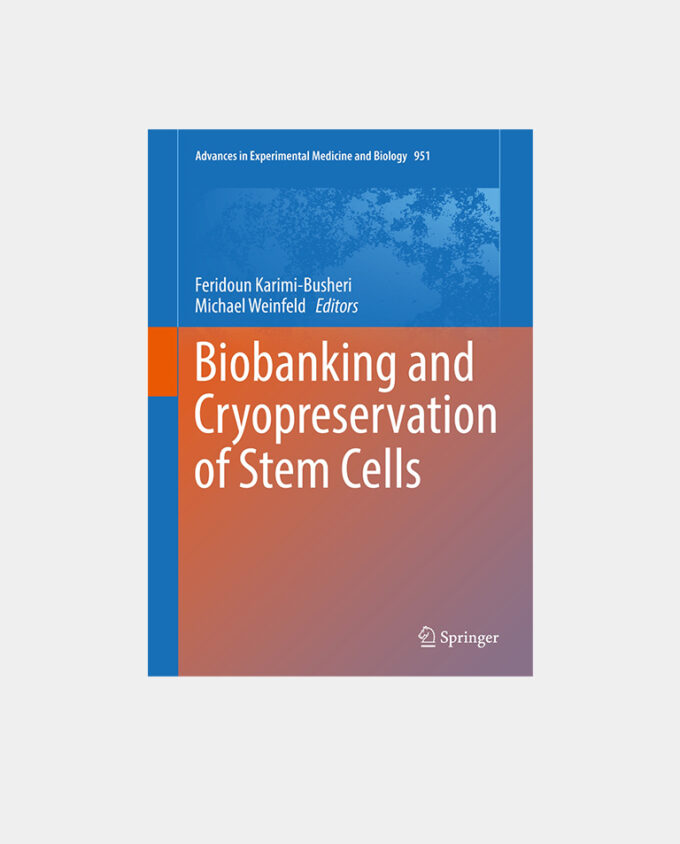 Biobanking and Cryopreservation of Stem Cells (Advances in Experimental Medicine and Biology 951)
